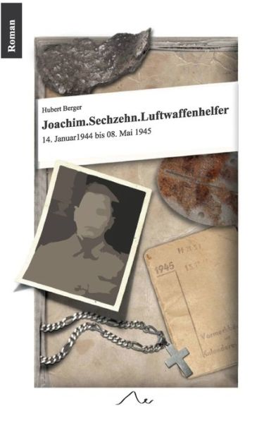 Cover for Berger · Joachim. Sechzehn. Luftwaffenhel (Bok) (2019)