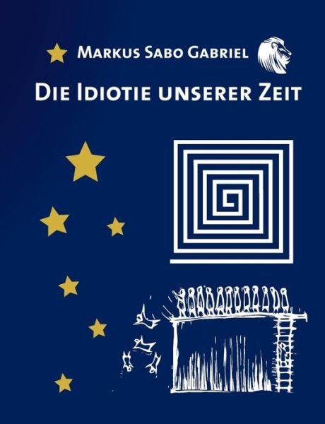 Cover for Gabriel · Die Idiotie unserer Zeit (Book) (2020)