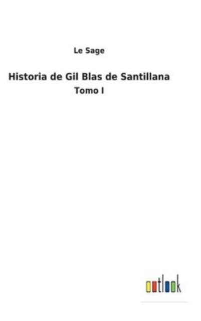 Cover for Le Sage · Historia de Gil Blas de Santillana (Gebundenes Buch) (2022)