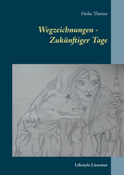 Cover for Thieme · Wegzeichnungen - Zukünftiger Tag (Book) (2020)