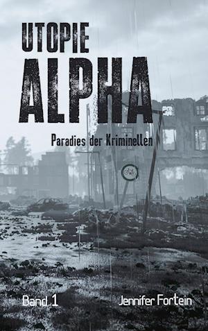 Cover for Jennifer Fortein · Utopie Alpha (Book) (2024)