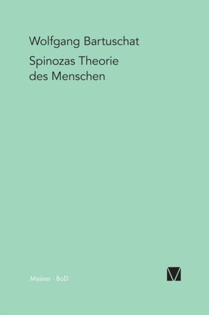 Cover for Wolfgang Bartuschat · Spinozas Theorie Des Menschen (Paperback Book) [German edition] (1995)