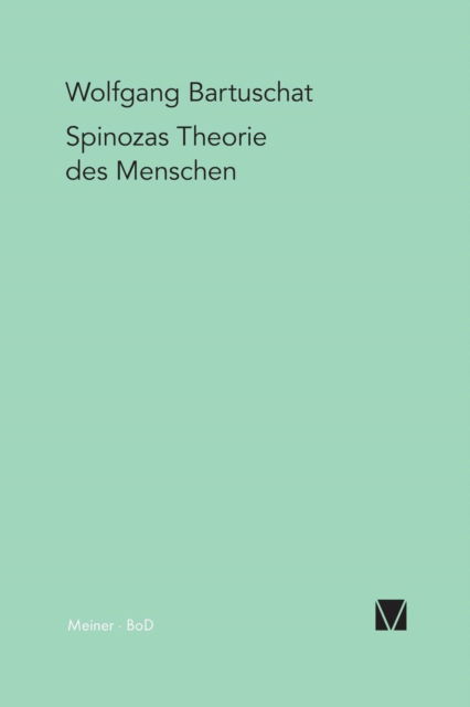 Cover for Wolfgang Bartuschat · Spinozas Theorie Des Menschen (Pocketbok) [German edition] (1995)