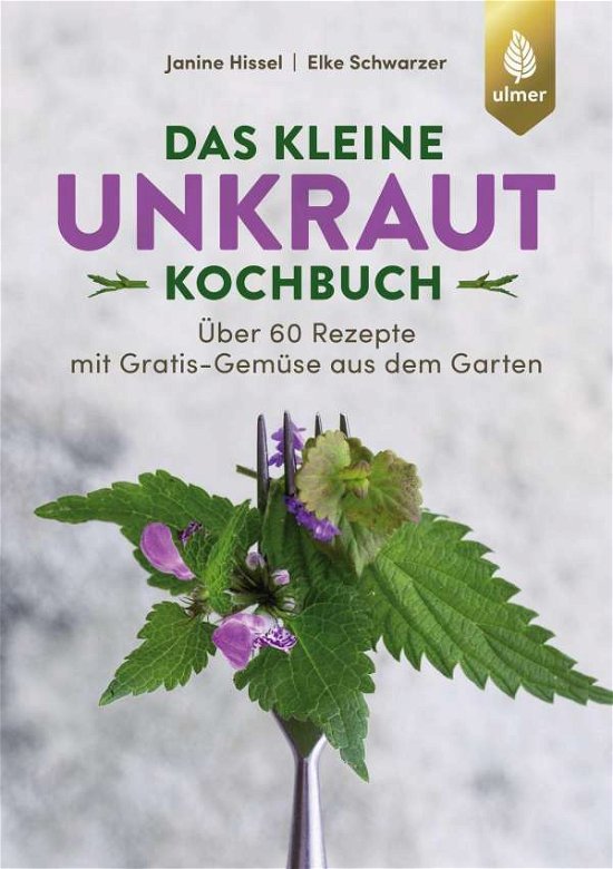 Das kleine Unkraut-Kochbuch - Hissel - Bøker -  - 9783818612733 - 