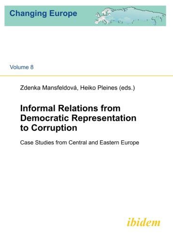 Informal Relations from Democratic Representatio - Case studies from Central and Eastern Europe - Zdenka Mansfeldova - Books - ibidem-Verlag, Jessica Haunschild u Chri - 9783838201733 - November 1, 2012