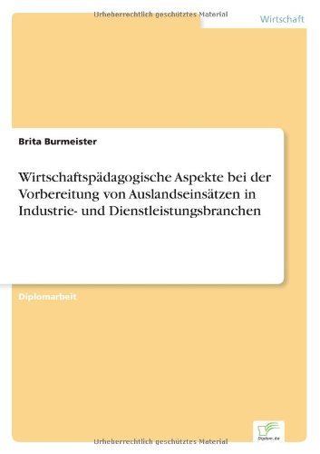 Cover for Brita Burmeister · Wirtschaftspadagogische Aspekte Bei Der Vorbereitung Von Auslandseinsatzen in Industrie- Und Dienstleistungsbranchen (Paperback Book) [German edition] (2001)