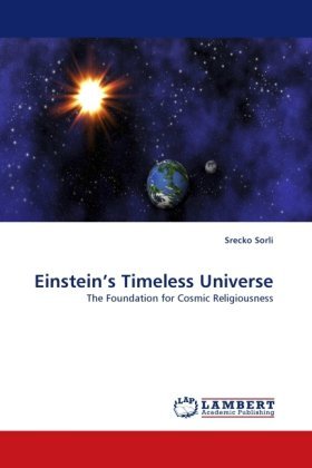 Cover for Srecko Sorli · Einstein's Timeless Universe: the Foundation for Cosmic Religiousness (Paperback Bog) (2010)