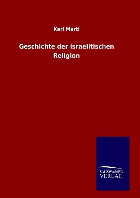 Cover for Marti · Geschichte der israelitischen Rel (Book) (2016)