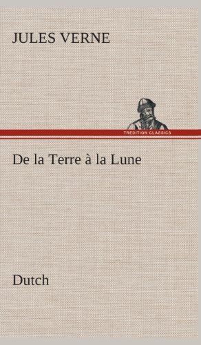 Cover for Jules Verne · De La Terre a La Lune. Dutch (Gebundenes Buch) [Dutch edition] (2013)