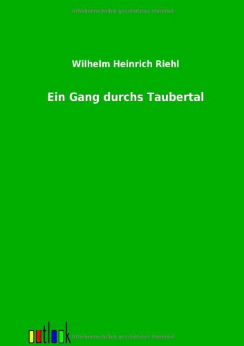 Cover for Wilhelm Heinrich Riehl · Ein Gang durchs Taubertal (Paperback Book) [German edition] (2012)