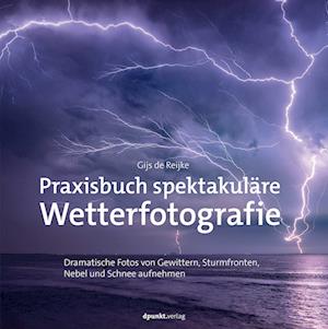 Cover for Gijs de Reijke · Praxisbuch spektakuläre Wetterfotografie (Book) (2024)