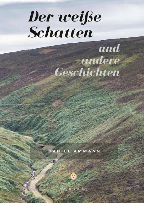 Cover for Ammann · Der weiße Schatten und andere Ge (Bok) (2019)
