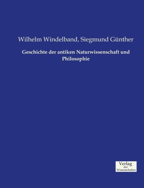 Cover for Siegmund Günther · Geschichte Der Antiken Naturwissenschaft Und Philosophie (Taschenbuch) [German edition] (2019)