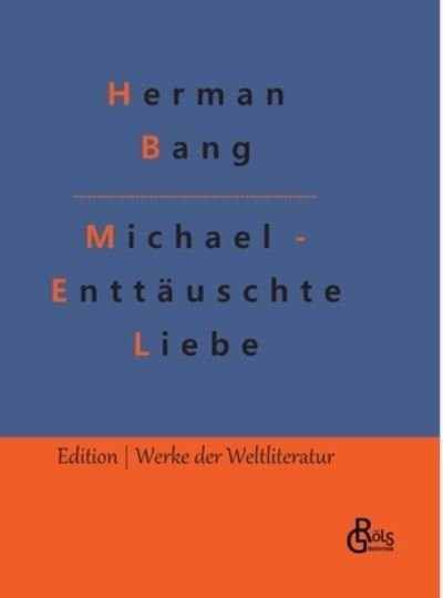Cover for Herman Bang · Michael - Enttuschte Liebe (Gebundenes Buch) (2022)
