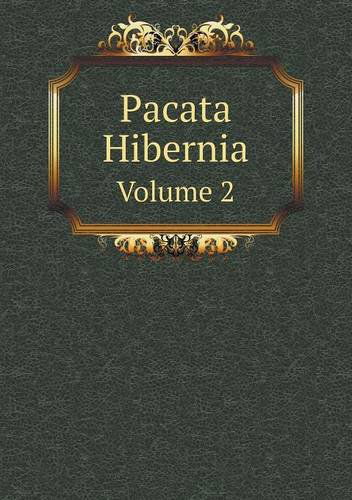 Pacata Hibernia Volume 2 - Standish O'grady - Books - Book on Demand Ltd. - 9785518806733 - November 25, 2013