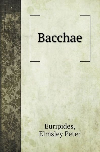 Cover for Euripides · Bacchae (Gebundenes Buch) (2020)