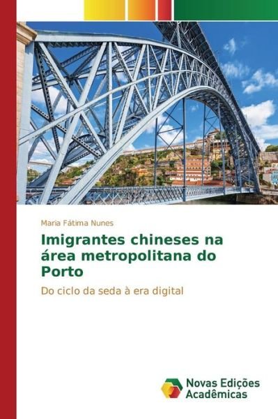 Cover for Nunes Maria Fatima · Imigrantes Chineses Na Area Metropolitana Do Porto (Paperback Bog) (2015)
