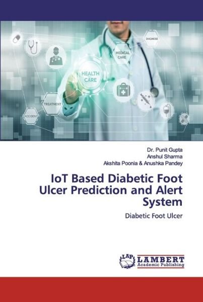 Cover for Gupta · IoT Based Diabetic Foot Ulcer Pre (Book) (2020)