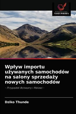 Cover for Dziko Thunde · Wplyw importu u?ywanych samochodow na salony sprzeda?y nowych samochodow (Paperback Bog) (2021)