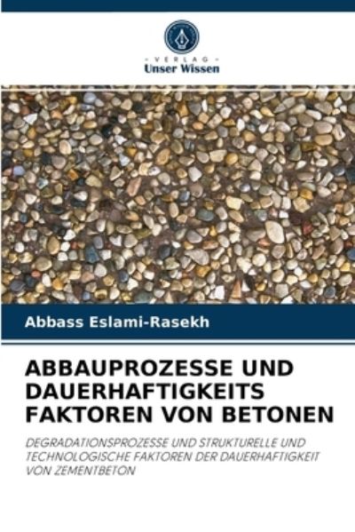Cover for Abbass Eslami-Rasekh · Abbauprozesse Und Dauerhaftigkeits Faktoren Von Betonen (Paperback Book) (2021)