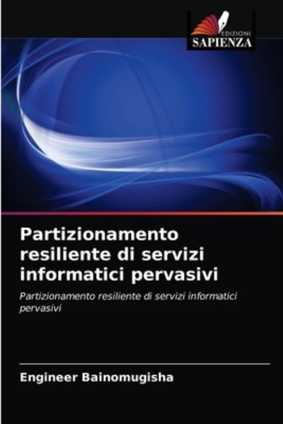 Cover for Engineer Bainomugisha · Partizionamento resiliente di servizi informatici pervasivi (Paperback Book) (2021)