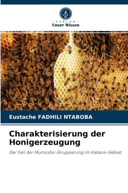 Cover for Eustache Fadhili Ntaboba · Charakterisierung der Honigerzeugung (Paperback Book) (2021)