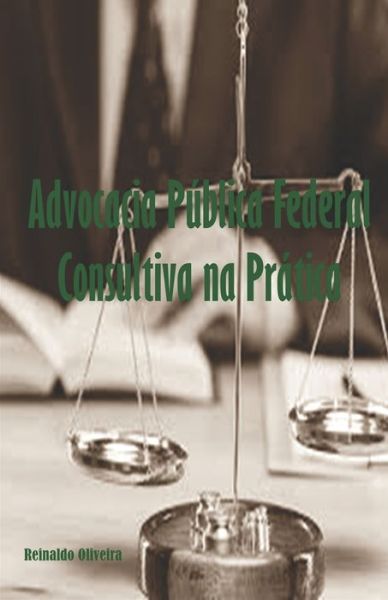 Cover for Reinaldo Oliveira · Advocacia Publica Federal Consultiva na Pratica (Paperback Book) (2020)