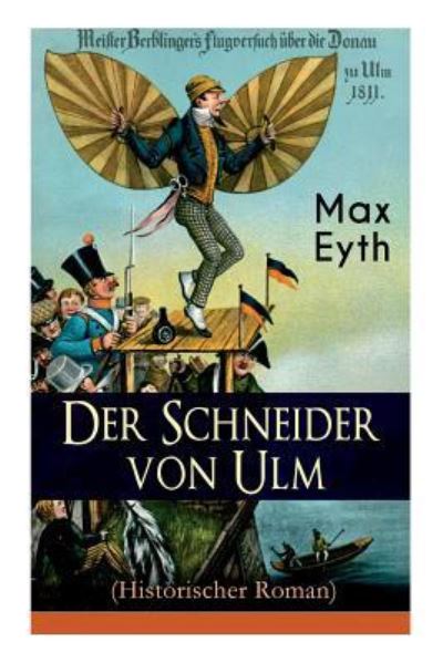 Cover for Max Eyth · Der Schneider von Ulm (Historischer Roman) (Paperback Book) (2018)