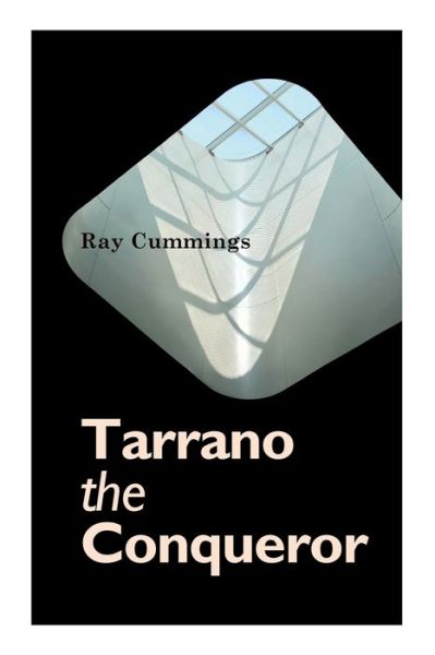 Cover for Ray Cummings · Tarrano the Conqueror (Paperback Book) (2020)