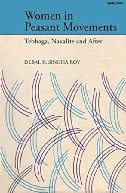 Cover for K. Debal · Women in Peasant Movements: Tebhaga, Naxalite and After (Inbunden Bok) (2024)