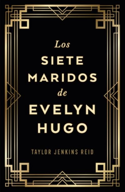Cover for Taylor Jenkins Reid · Los Siete Maridos De Evelyn Hugo (Edicion Coleccionista) (N/A) (2024)