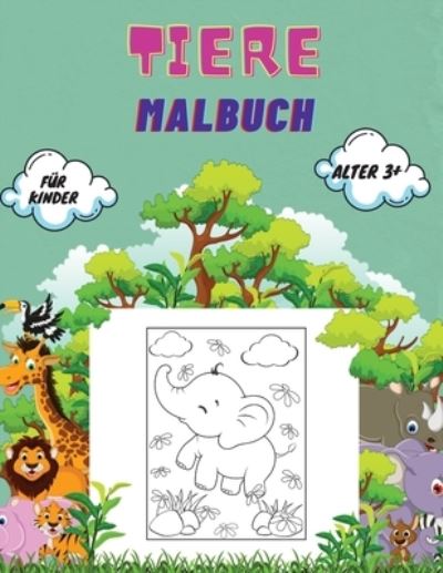 Cover for Torsten Becker · Tiere Malbuch fur Kinder Alter 3+: Tiere Malbuch fur Kleinkinder, Kindergarten- und Vorschulalter: Grosses Buch mit wilden und heimischen Tieren, Voegeln, Insekten und Meeresbewohnern zum Ausmalen (Pocketbok) (2021)