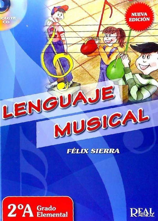 Lenguaje Musical - 2A: Grado Elemental - Felix Sierra - Inne - Real Music - 9788438712733 - 1 sierpnia 2016