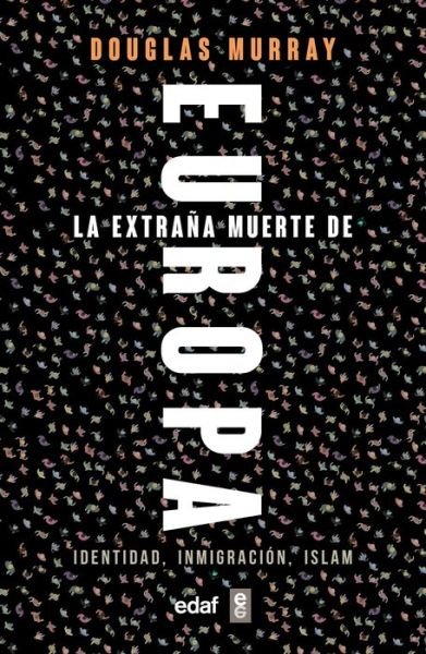 Cover for Douglas Murray · La Extrana Muerte de Europa. Inmigracion, Identidad, Islam (Pocketbok) (2020)