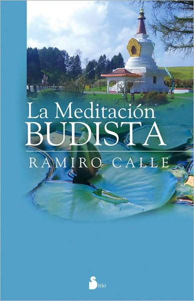 La Meditacion Budista - Ramiro Calle - Kirjat - Sirio - 9788478086733 - lauantai 3. heinäkuuta 2010