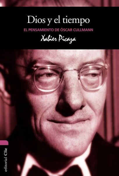 Cover for Pikaza Xabier Pikaza · Dios y el tiempo: El pensamiento de Oscar Cullmann (Paperback Book) [Spanish edition] (2014)