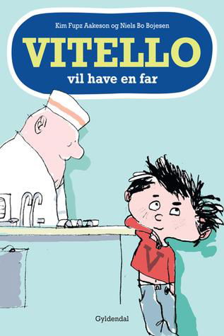 Cover for Kim Fupz Aakeson; Niels Bo Bojesen · Vitello: Vitello vil have en far - Vitello #2 (Sewn Spine Book) [4. Painos] (2010)