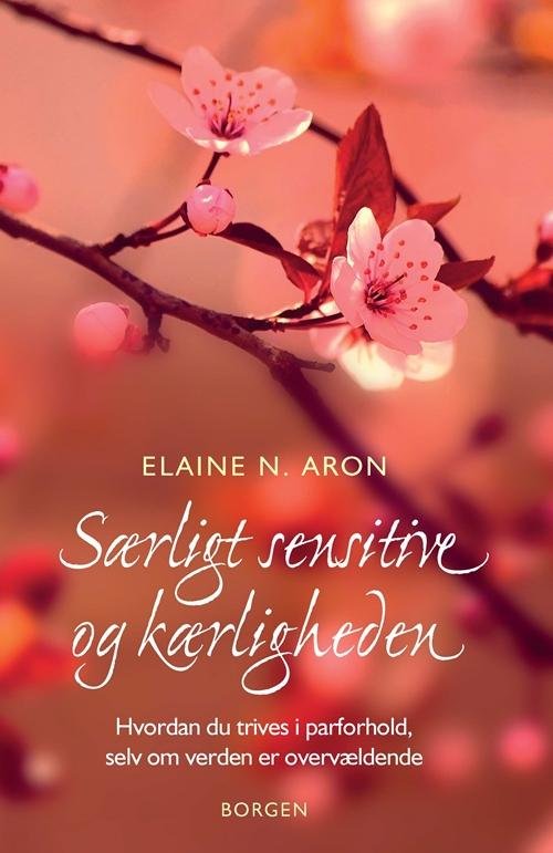 Cover for Elaine N. Aron · Særligt sensitive og kærligheden (Hæftet bog) [1. udgave] (2015)