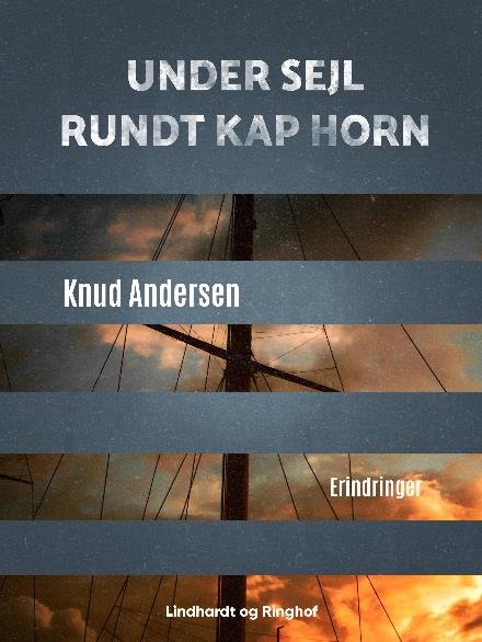 Cover for Knud Andersen · Under sejl rundt Kap Horn (Sewn Spine Book) [1er édition] (2017)