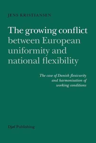 The growing conflict between European uniformity and national flexibility - Jens Kristiansen - Livros - Djøf Forlag - 9788757419733 - 20 de agosto de 2015