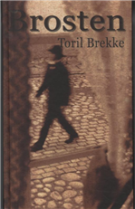 Cover for Toril Brekke · Brosten (Bound Book) [1.º edición] [Indbundet] (2005)