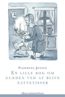 Cover for Flemming Jensen · En lille bog om glæden ved at blive nattetisser (Book) [1er édition] (2009)