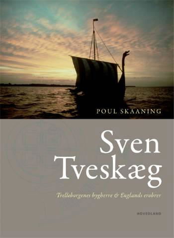 Cover for Poul Skaaning · Sven Tveskæg (Bound Book) [1er édition] [Indbundet] (2008)