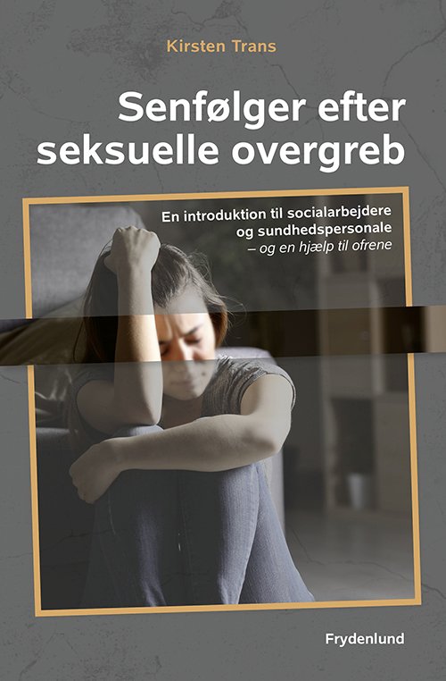 Cover for Kirsten Trans · Senfølger efter seksuelle overgreb (Hæftet bog) [1. udgave] (2018)