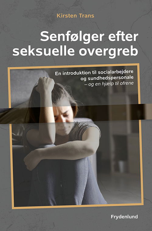 Cover for Kirsten Trans · Senfølger efter seksuelle overgreb (Hæftet bog) [1. udgave] (2018)