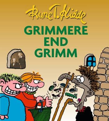 Cover for Rune T. Kidde · Grimmere end Grimm (Indbundet Bog) [1. udgave] [Indbundet] (2006)