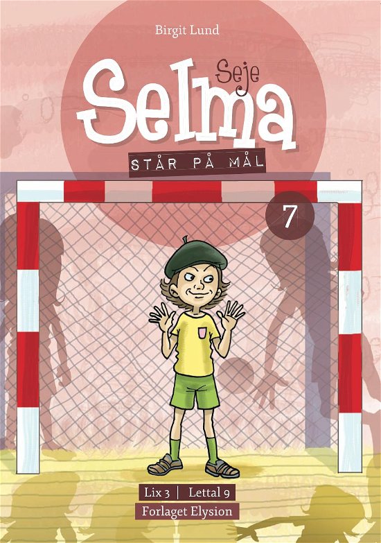 Cover for Birgit Lund · Seje Selma 7: Seje Selma står på mål (Sewn Spine Book) [1st edition] (2010)