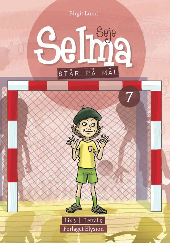 Cover for Birgit Lund · Seje Selma 7: Seje Selma står på mål (Heftet bok) [1. utgave] (2010)