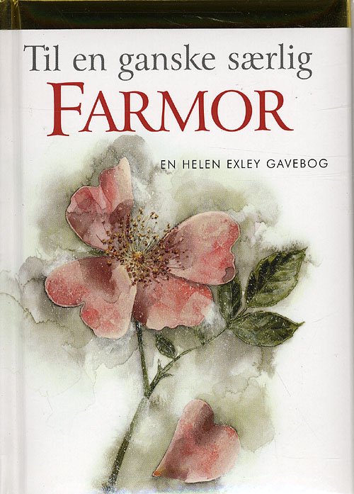 Til en ganske særlig farmor - Helen Exley - Books - Bogfabrikken Fakta - 9788777714733 - September 1, 2009