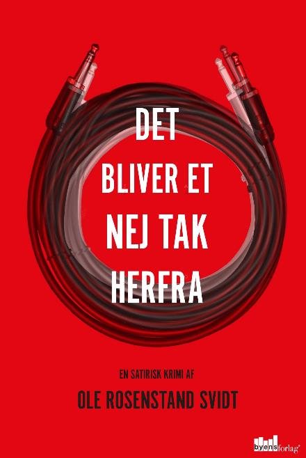 Cover for Ole Rosenstand Svidt · Det bliver et nej tak herfra (Heftet bok) (2016)